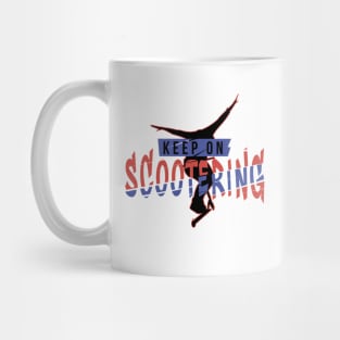 Keep on scootering NO HANDER Mug